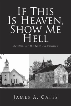If This Is Heaven, Show Me Hell (eBook, ePUB) - Cates, James A.