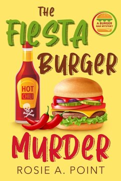 The Fiesta Burger Murder (A Burger Bar Mystery, #1) (eBook, ePUB) - Point, Rosie A.