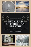 Buckle up Buttercup and Breathe (eBook, ePUB)