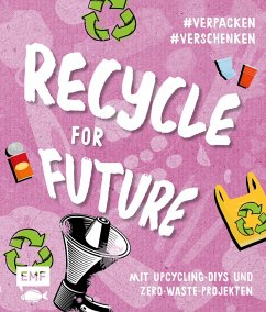 Recycle for Future - Nachhaltig dekorieren und aufbewahren: Der Easy-Einstieg! (Mängelexemplar)
