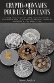 Crypto-monnaies pour les débutants: Un guide pour développer votre avenir financier en investissant dans les monnaies numériques, stratégies d'extraction et de négociation (eBook, ePUB)