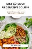 Diet Guide on Ulcerative Colitis: Everything You Need to Know About IBD (eBook, ePUB)