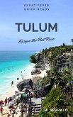 Tulum: Escape the Rat Race (Expat Fever Quick Reads, #4) (eBook, ePUB)