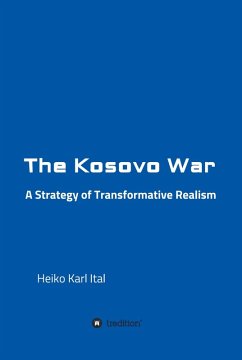 The Kosovo War (eBook, ePUB) - Ital, Heiko Karl
