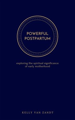 Powerful Postpartum (eBook, ePUB) - Zandt, Kelly van