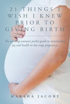 21 Things I Wish I Knew Prior to Giving Birth (eBook, ePUB) - Jacoby, Marsha