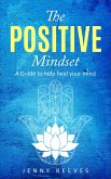 The Positive Mindset (eBook, ePUB)