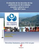 Evaluación de los derechos de las poblaciones de diversidades sexuales y géneros en el Valle del Cauca (eBook, PDF)