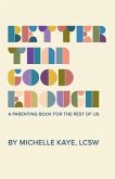 Better Than Good Enough (eBook, ePUB) Better Than Good Enough (eBook, ePUB)
