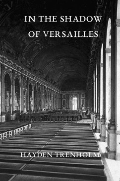 In the Shadow of Versailles (Max Anderson Mysteries, #1) (eBook, ePUB) - Trenholm, Hayden