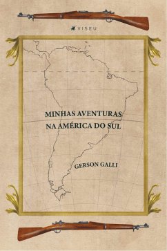 Minhas Aventuras na América do Sul (eBook, ePUB) - Galli, Gerson