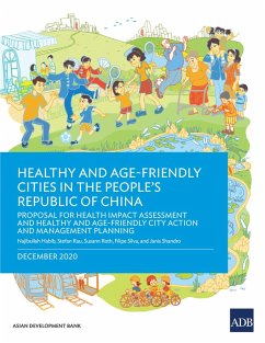 Healthy and Age-Friendly Cities in the People's Republic of China (eBook, ePUB) - Habib, Najibullah; Rau, Stefan; Roth, Susann; Silva, Filipe; Shandro, Janis