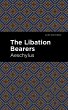 The Libation Bearers (eBook, ePUB) - Bild 1
