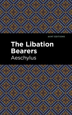 The Libation Bearers (eBook, ePUB) - Aeschelus