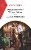 Pregnant by the Wrong Prince (eBook, ePUB)