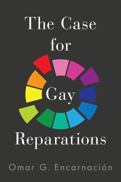 The Case for Gay Reparations (eBook, ePUB) - Encarnaci?n, Omar G.