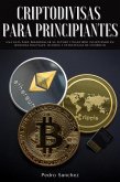 Criptodivisas para principiantes: Una guía para desarrollar su futuro financiero invirtiendo en monedas digitales, minería y estrategias de comercio (eBook, ePUB)