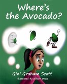 Where's the Avocado (eBook, ePUB) Where's the Avocado (eBook, ePUB)