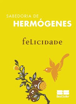 Felicidade (eBook, ePUB) - Hermógenes, José