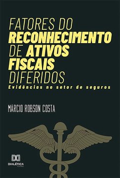 Fatores do reconhecimento de ativos fiscais diferidos (eBook, ePUB) - Costa, Márcio Robson