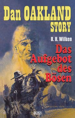 Dan Oakland Story 05: Das Aufgebot des Bösen (eBook, ePUB) - Wilken, U.H.