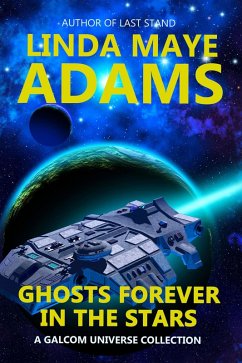 Ghosts Forever in the Stars (GALCOM Universe, #5) (eBook, ePUB) - Adams, Linda Maye