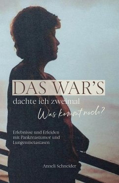 Das war's dachte ich zweimal Was kommt noch? (eBook, ePUB) - Schneider, Anneli