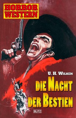 Horror Western 06: Die Nacht der Bestien (eBook, ePUB) - Wilken, U. H.