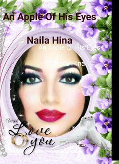An Apple Of His Eyes (eBook, ePUB) - Hina, Engineer Naila