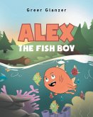 Alex the Fish Boy (eBook, ePUB)