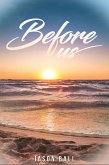 Before Us (eBook, ePUB) Before Us (eBook, ePUB)