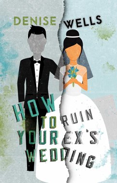 Cover How to Ruin Your Ex's Wedding (eBook, ePUB)