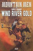 Mountain Men 01: Wind River Gold (eBook, ePUB)