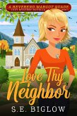 Love Thy Neighbor: A Religious Female Sleuth Mystery (Reverend Margot Quade Cozy Mysteries, #5) (eBook, ePUB)