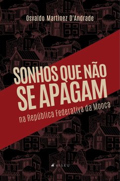 Sonhos que não se apagam na República Federativa da Mooca (eBook, ePUB) - Andrade, Osvaldo Martinez D'