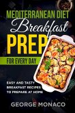 Mediterranean Diet Breakfast Prep for Every Day: Easy and tasty Breakfast Recipes to Prepare at Home (eBook, ePUB)