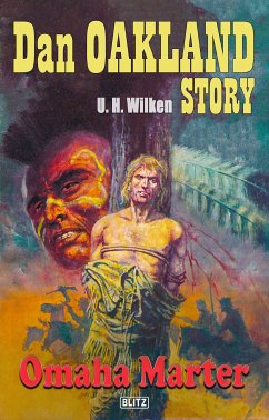 Dan Oakland Story 07: Omaha-Marter (eBook, ePUB) - Wilken, U.H.