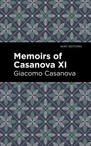 Memoirs of Casanova Volume XI (eBook, ePUB) Memoirs of Casanova Volume XI (eBook, ePUB)