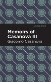 Memoirs of Casanova Volume III (eBook, ePUB)