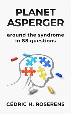 Planet Asperger: Around the Syndrome in 88 Questions (eBook, ePUB) - Roserens, Cédric H.