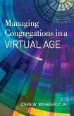 Managing Congregations in a Virtual Age (eBook, ePUB) Managing Congregations in a Virtual Age (eBook, ePUB)