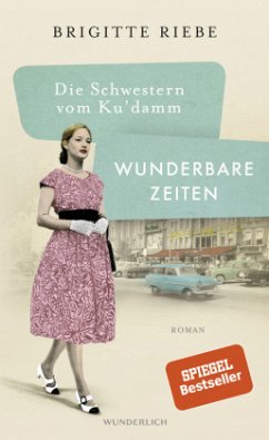 Wunderbare Zeiten / Die Schwestern vom Ku'damm Bd.2 (Restauflage) - Riebe, Brigitte