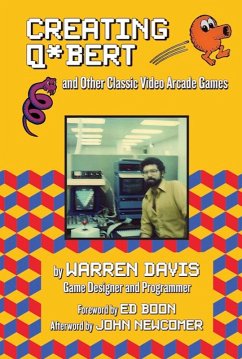 Creating Q*bert and Other Classic Video Arcade Games (eBook, ePUB) - Davis Warren