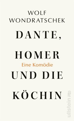 Dante, Homer und die Köchin. Eine Komödie (eBook, ePUB) - Wondratschek, Wolf