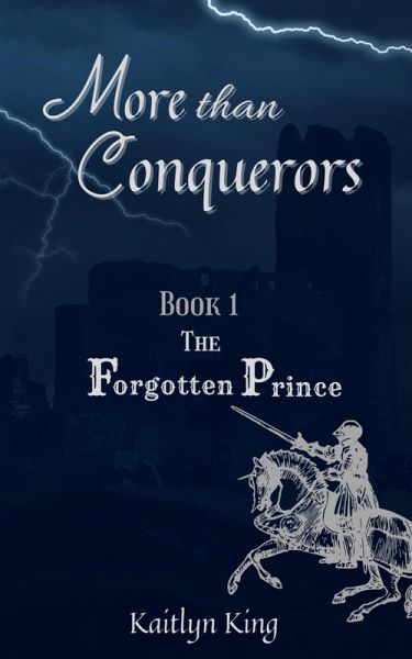 The Forgotten Prince (More than Conquerors, #1) (eBook, ePUB) The Forgotten Prince (More than Conquerors, #1) (eBook, ePUB)