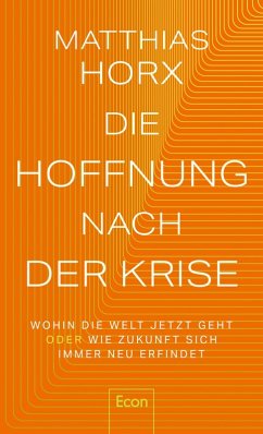 Die Hoffnung nach der Krise (eBook, ePUB) - Horx, Matthias