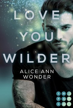Love You Wilder (Tough-Boys-Reihe 2) (eBook, ePUB) - Wonder, Alice Ann