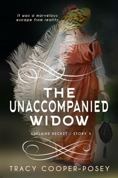 The Unaccompanied Widow (Adelaide Becket, #3) (eBook, ePUB) - Cooper-Posey, Tracy