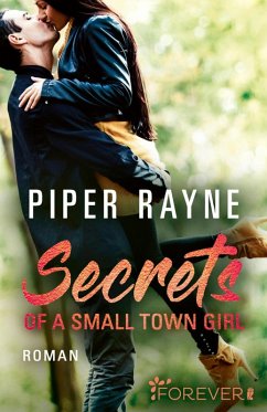 Secrets of a Small Town Girl / Baileys-Serie Bd.7 (eBook, ePUB) - Rayne, Piper