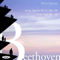 Streichquartett 13.,Op.130; Große Fuge Op.1 - Ehnes Quartet